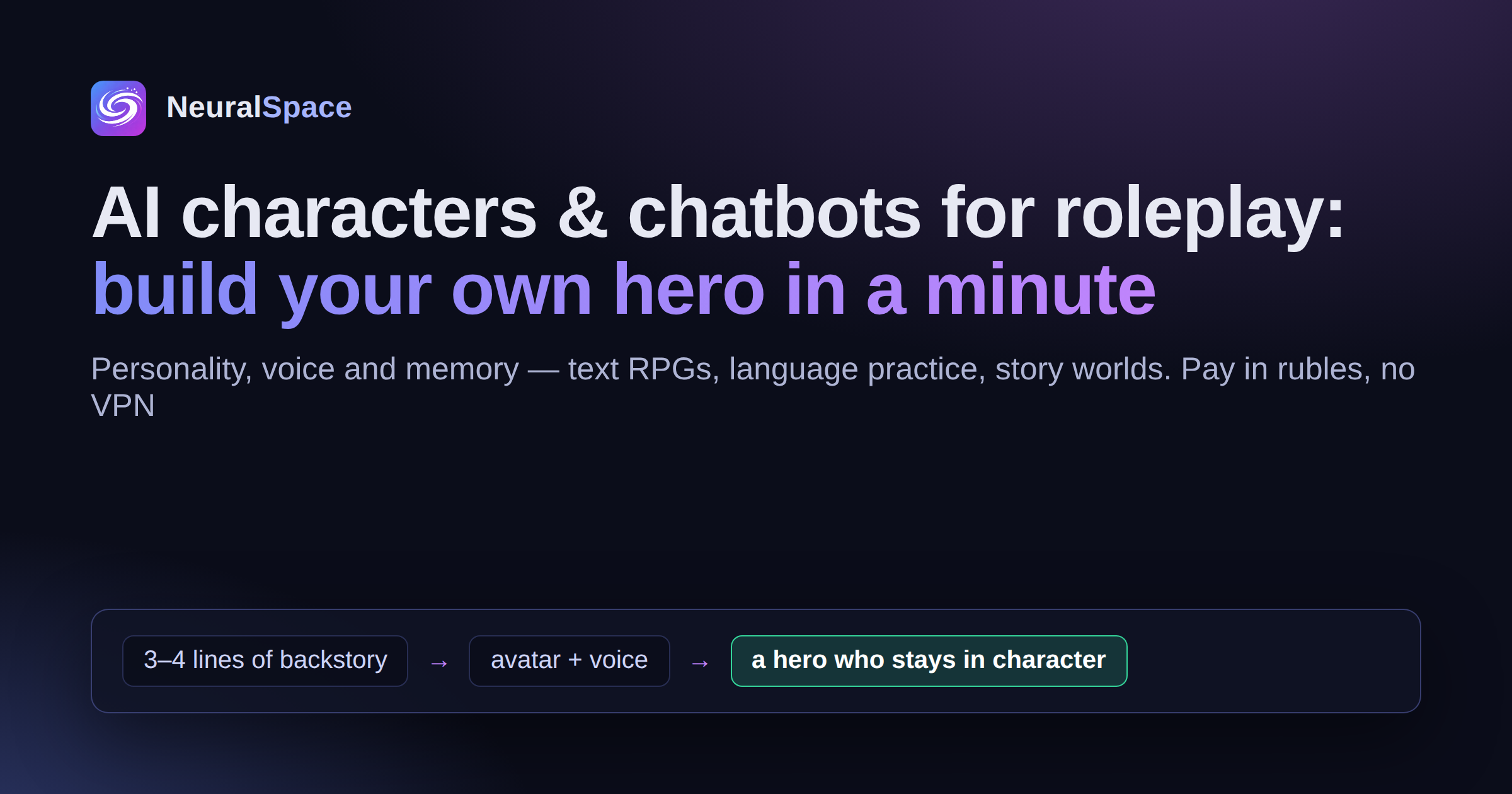 AI characters and roleplay chatbots on NeuralSpace — build a hero with personality, voice and memory in a minute, pay in rubles, no VPN
